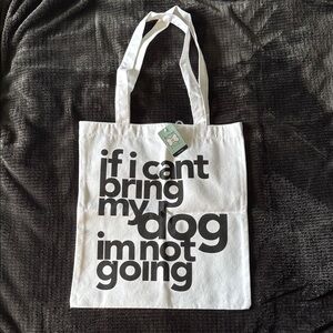 Canvas Dog Tote Bag “If I Can’t Bring My Dog I’m Not Going” Pet Lover Bag - NWT